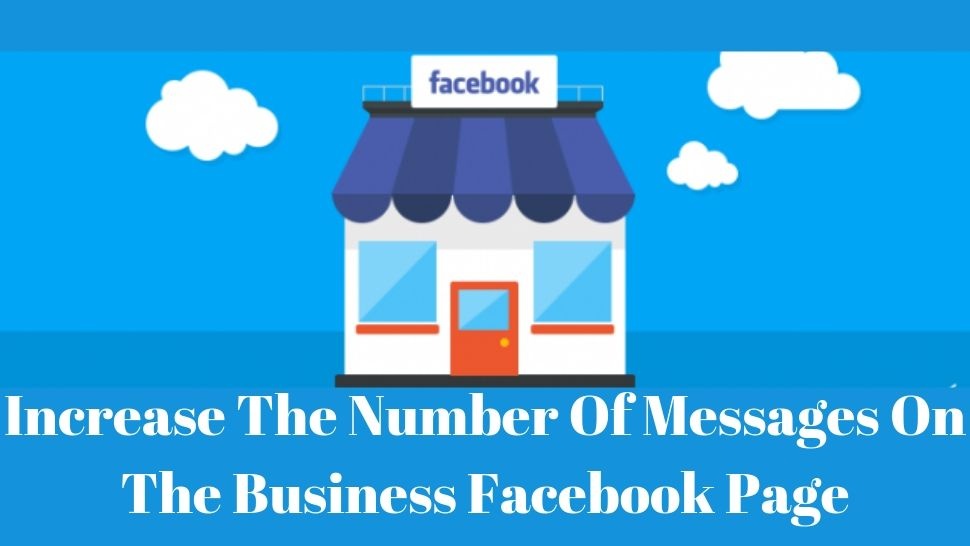 Increase The Number Of Messages On The Business Facebook Page