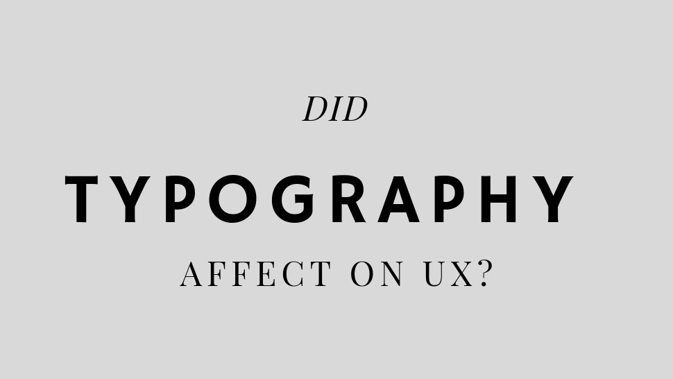 Did Typography Affect On UX?