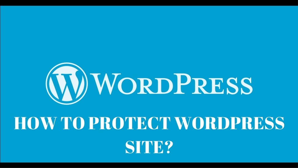 How to Protect WordPress Site? 