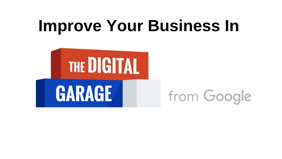 Improve Your Business In The Digital Garage