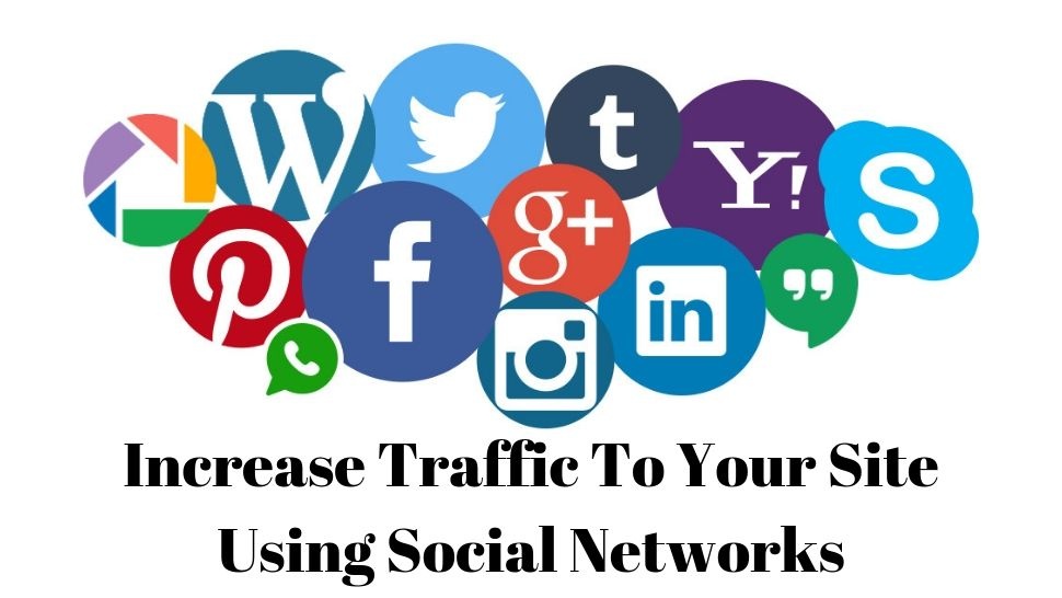 Increase Traffic To Your Site Using Social Networks