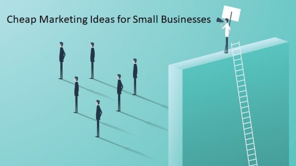 Cheap Marketing Ideas for Small Businesses