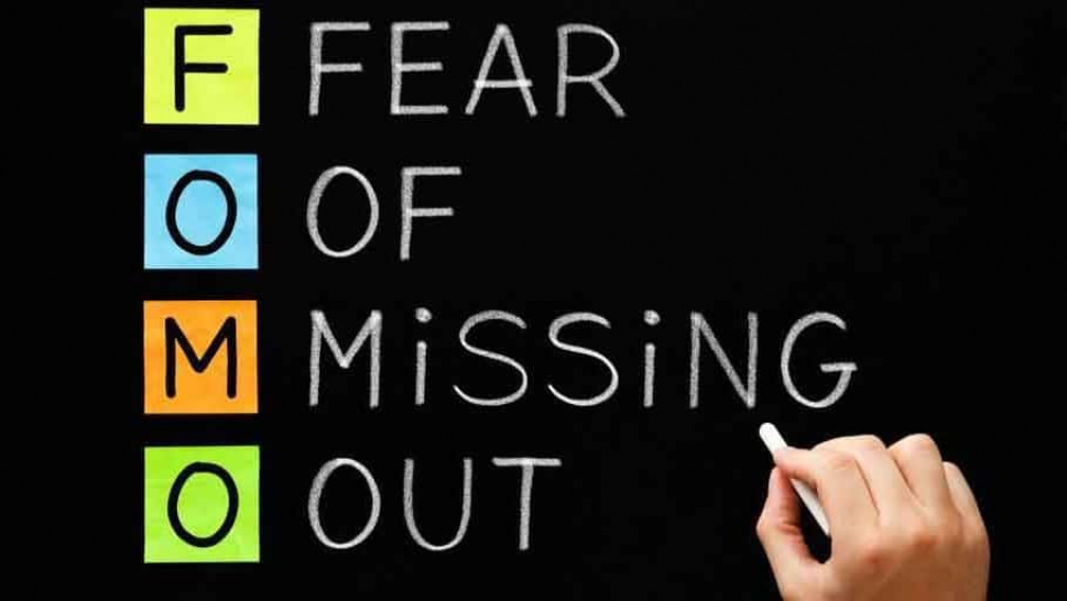 FOMO - Fear of Missing Out