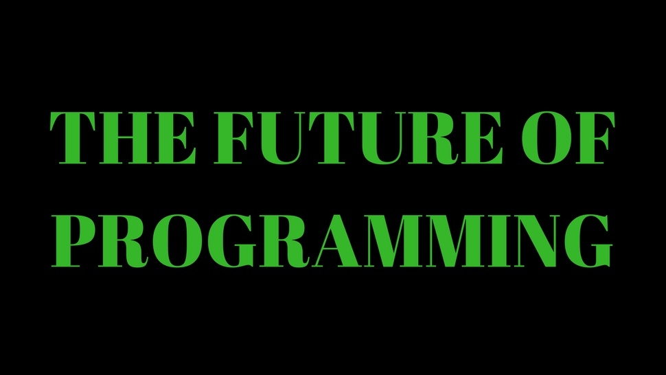 The Future of Programming