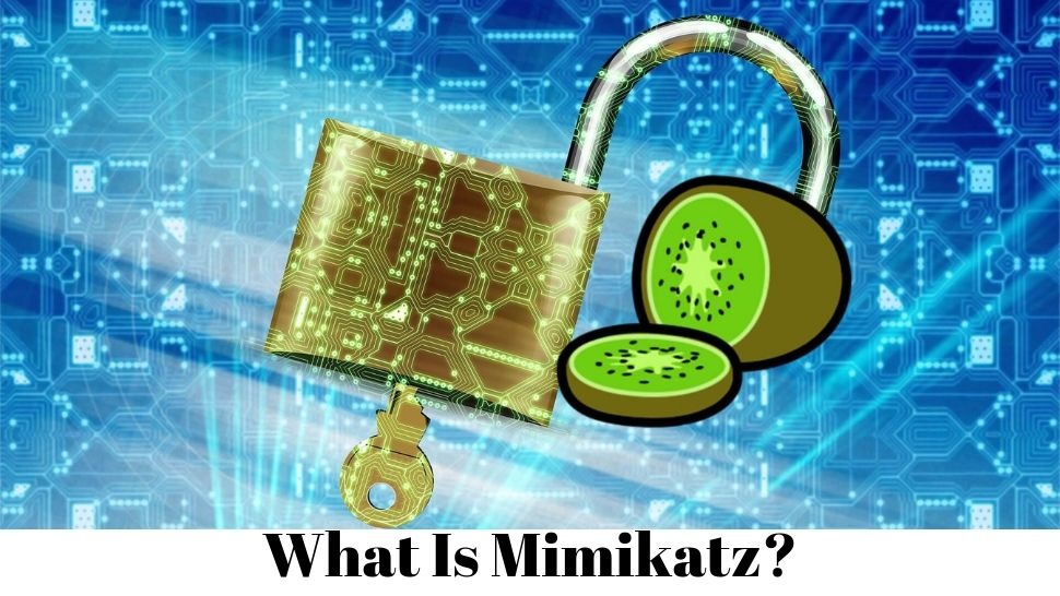 What Is Mimikatz? 