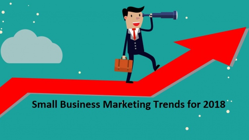 Small Business Marketing Trends for 2018