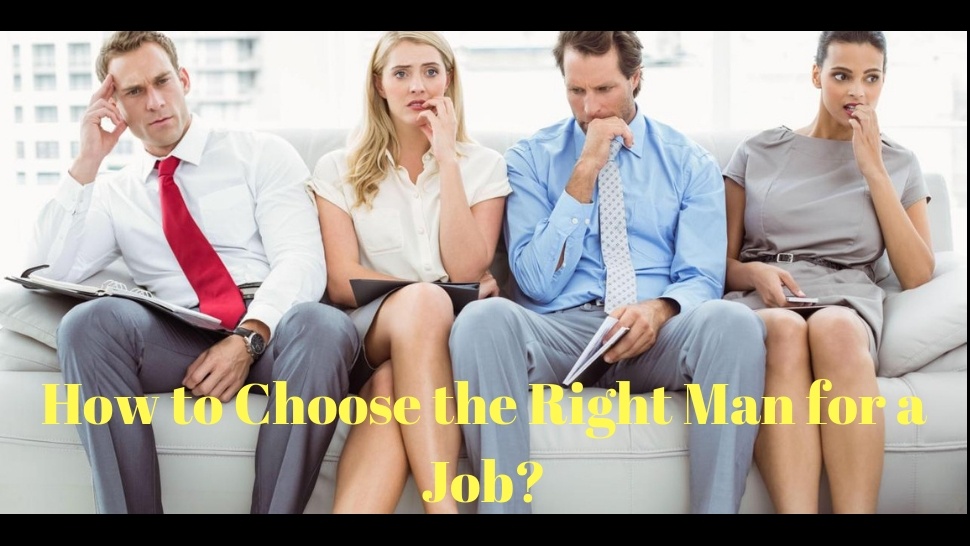 How can you choose the right person for the job