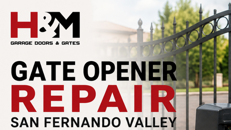 Gate Opener Repair San Fernando Valley: Keep Your Property Secure with HNM Garage Doors and Gates