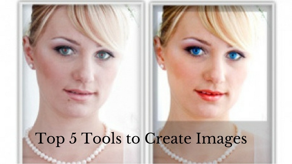 Top 5 Tools to Create Images