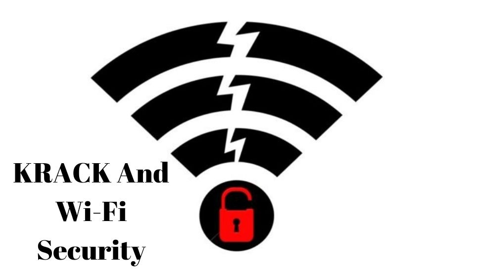 KRACK And Wi-Fi Security 