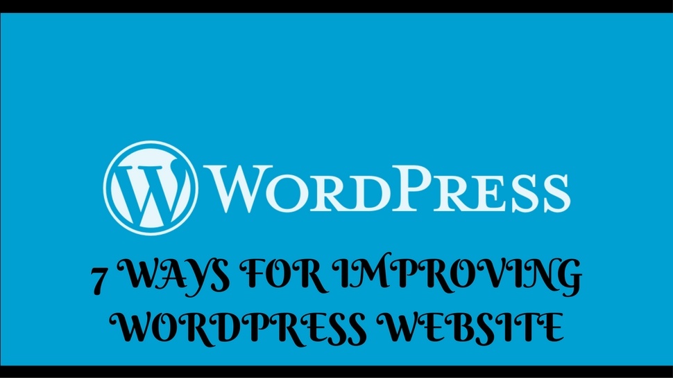 7 Ways for Improving WordPress Website