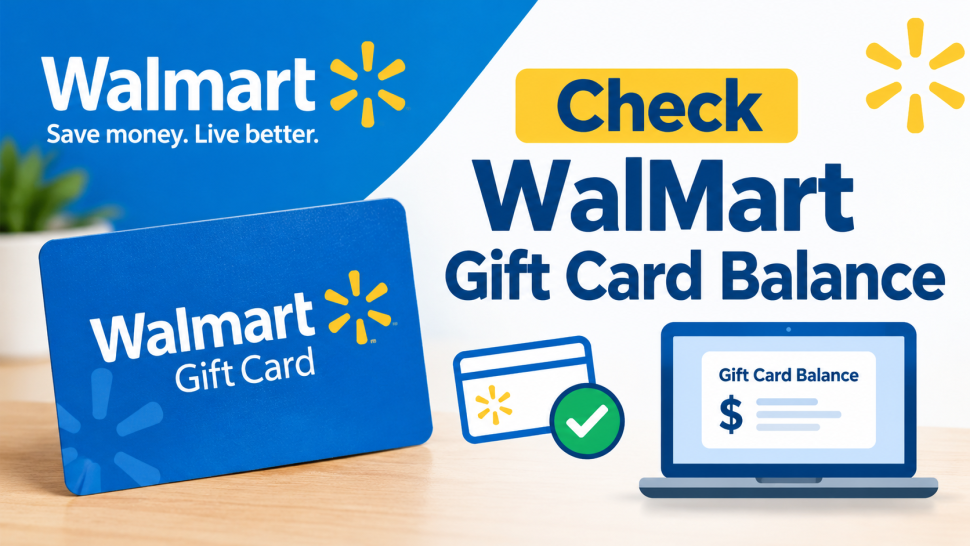 WalMart Gift Card Balance: Easy Ways to Check Your Available Funds