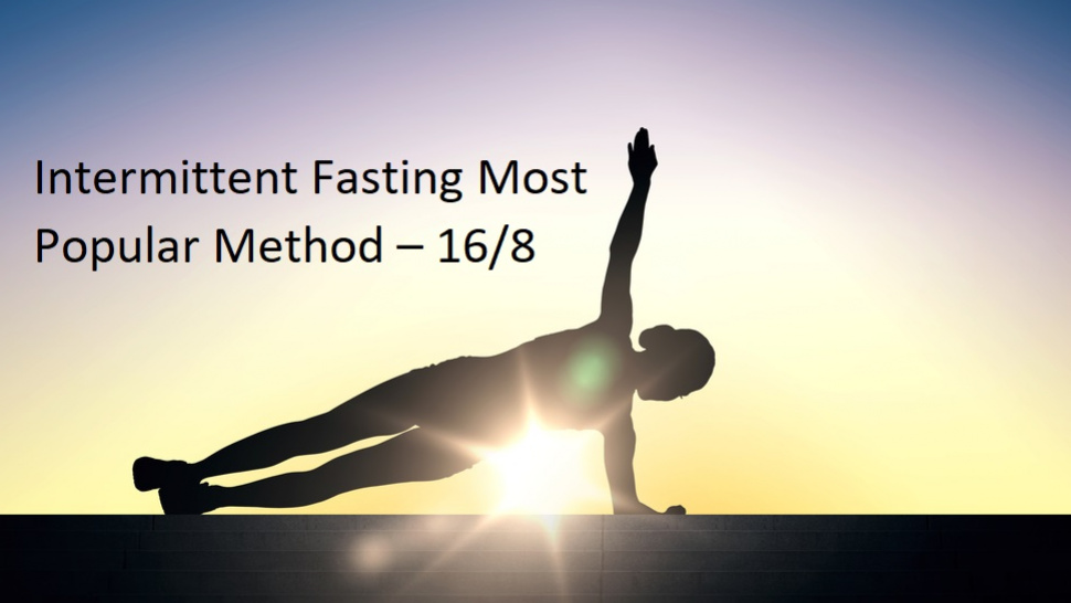 Intermittent Fasting Most Popular Method – 16/8