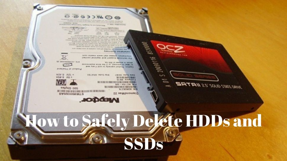 How to Safely Delete HDDs and SSDs