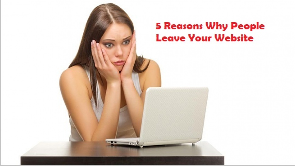 5 Reasons Why People Leave Your Website