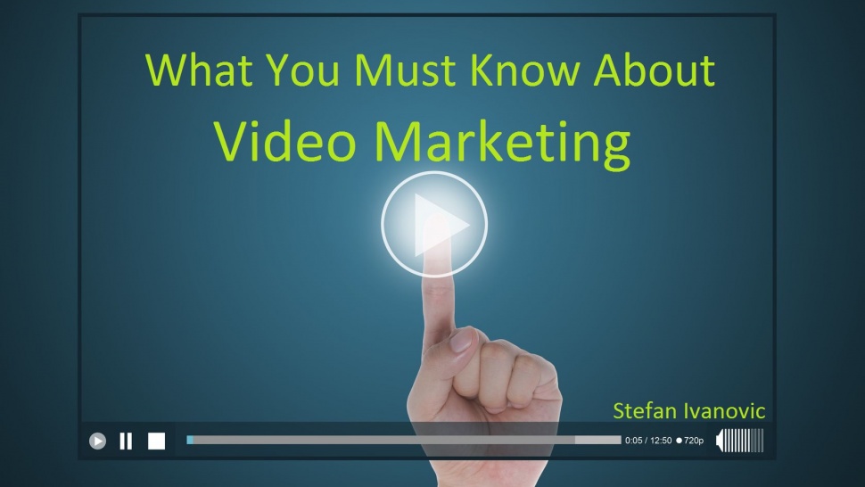 What You Must Know About Video Marketing 